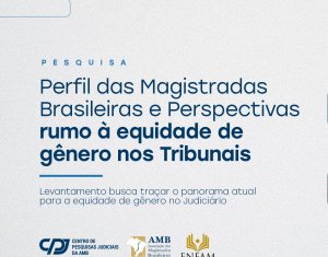 AMB lança pesquisa inédita para traçar o perfil das magistradas brasileiras